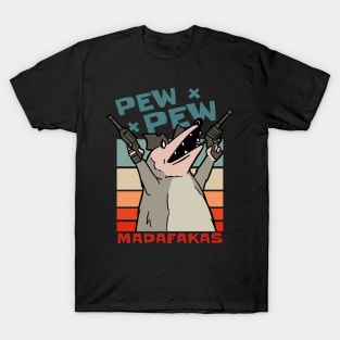 Pew Pew Madafakas Funny Opossum Lover T-Shirt